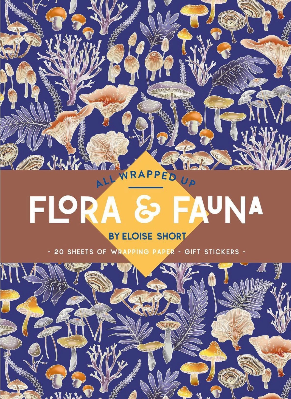 All Wrapped Up: Flora & Fauna by Eloise Short
