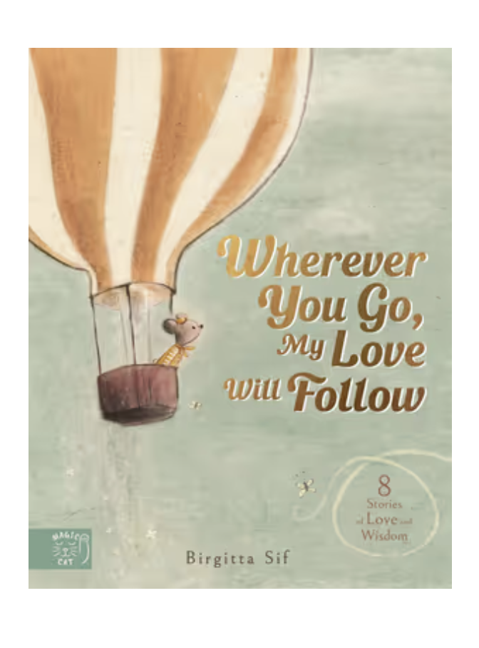 Wherever You Go, My Love Will Follow