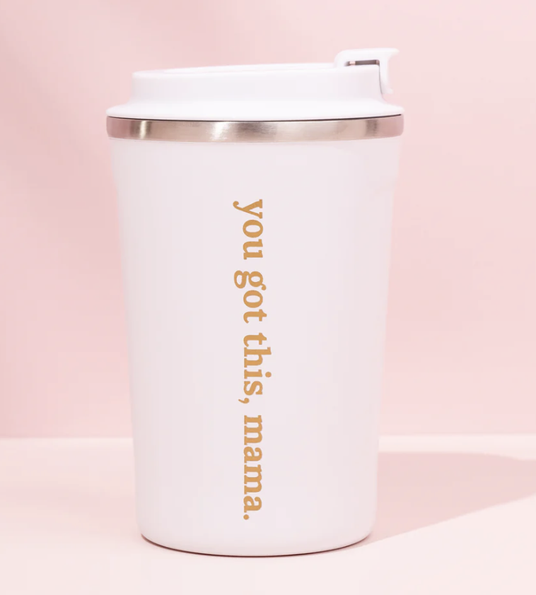 Keep Cup | You Got This Mama