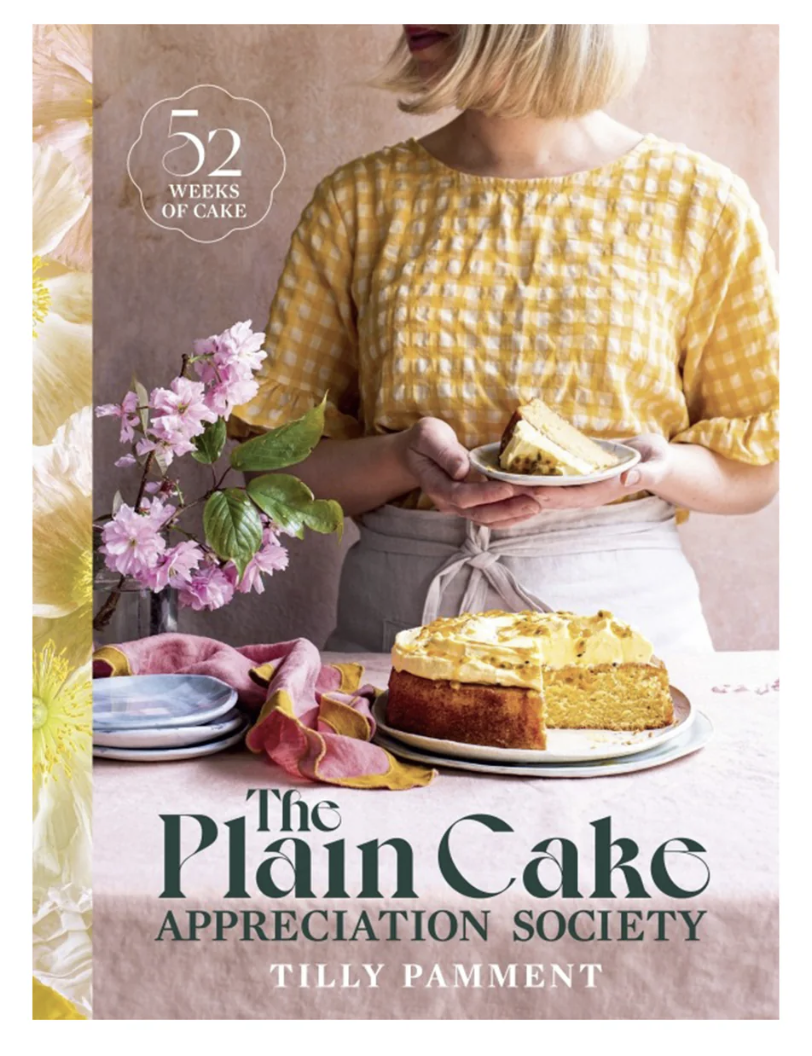 Plain Cake Appreciation Society: 52 Weeks of Cake